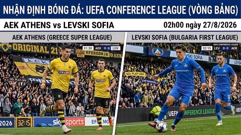 Nhận định bóng đá AEK Athens vs Levski Sofia, 02h00 ngày 27/8: Cân tài cân sức
