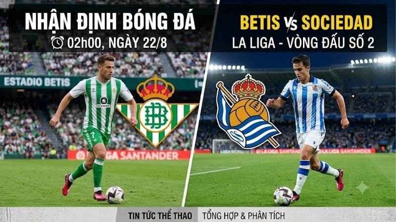 nhan-dinh-bong-da-betis-vs-sociedad-02h00-ngay-22-8