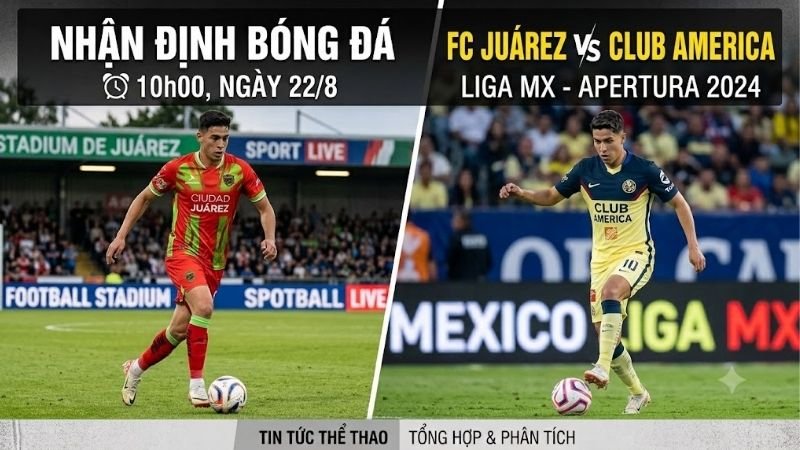 nhan-dinh-bong-da-fc-juarez-vs-club-america-10h00-ngay-22-8